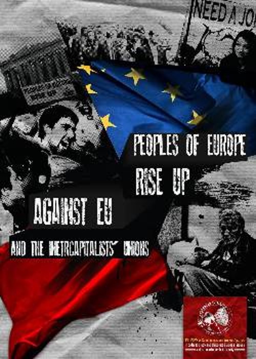 Αφίσα της Ευρωπαϊκής Κομμουνιστικής Πρωτοβουλίας«Λαοί της Ευρώπης ξεσηκωθείτε ενάντια στην ΕΕ και τις ιμπεριαλιστικές ενώσεις»