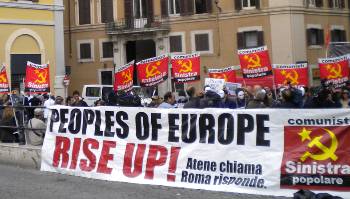 «Λαοί της Ευρώπης ξεσηκωθείτε. Η Αθήνα καλεί, η Ρώμη απαντά», το εύλογο σύνθημα των Κομμουνιστών - Λαϊκής Αριστεράς της Ιταλίας που απορρίπτει κάθε μορφή διαχείρισης του συστήματος